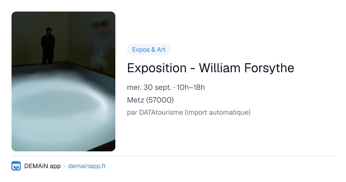 Exposition - William Forsythe — Metz