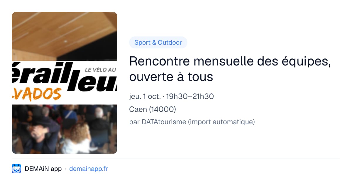 Rencontre mensuelle des équipes, ouverte à tous — Caen