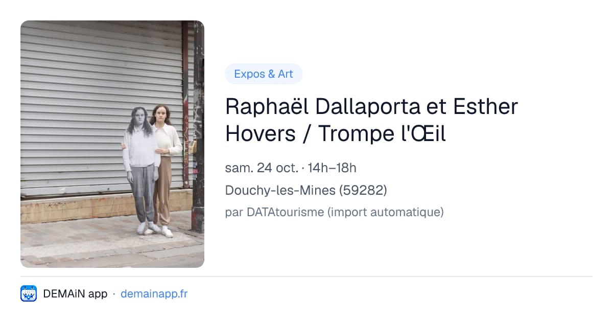 Raphaël Dallaporta et Esther Hovers / Trompe l'Œil — Douchy-les-Mines