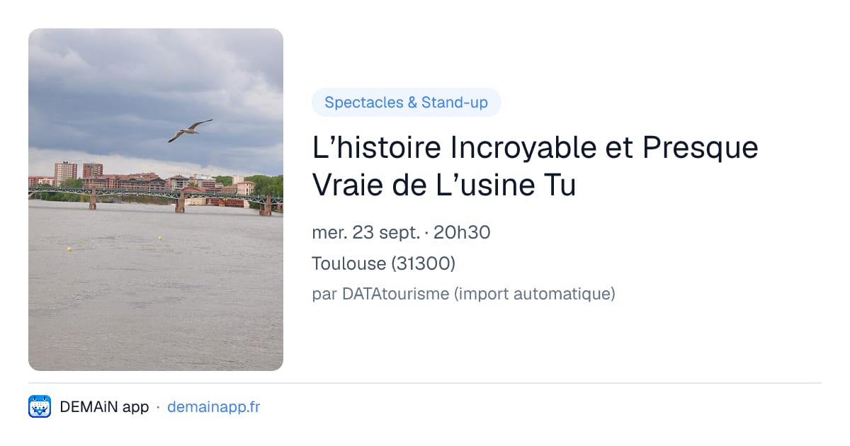 L’histoire Incroyable et Presque Vraie de L’usine Tu — Toulouse