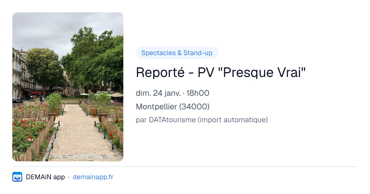 Reporté - PV "Presque Vrai" — Montpellier