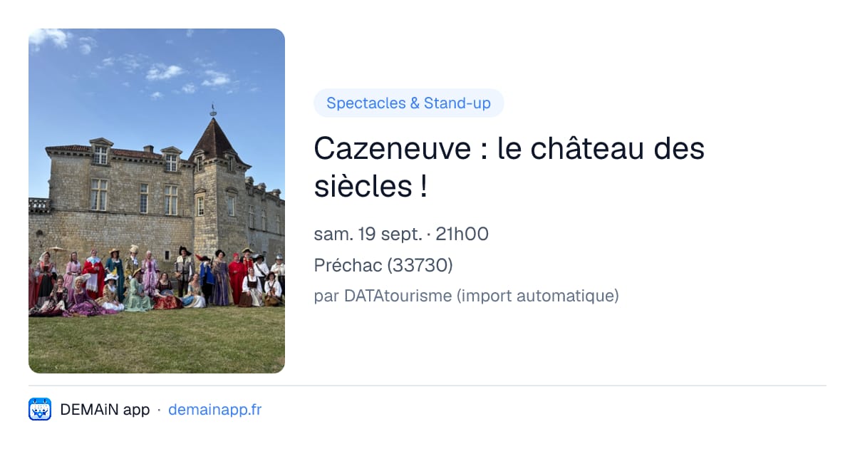 Cazeneuve : le château des siècles ! — Préchac