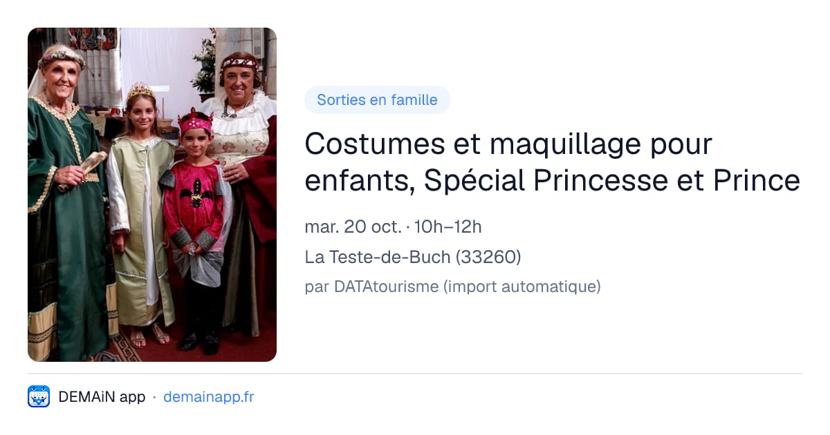 Costumes et maquillage pour enfants, Spécial Princesse et Prince — La Teste-de-Buch