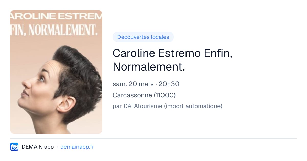 Caroline Estremo Enfin, Normalement. — Carcassonne