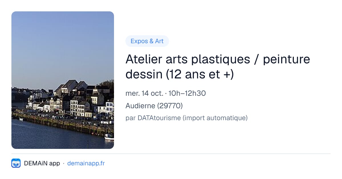 Atelier arts plastiques / peinture dessin (12 ans et +) — Audierne