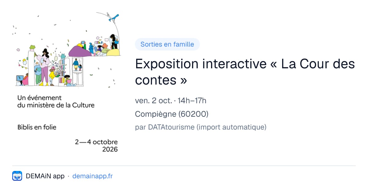 Exposition interactive « La Cour des contes » — Compiègne