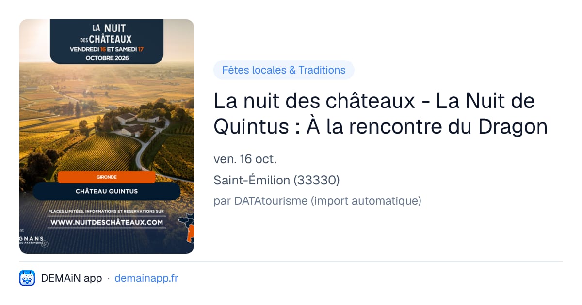 La nuit des châteaux - La Nuit de Quintus : À la rencontre du Dragon — Saint-Émilion