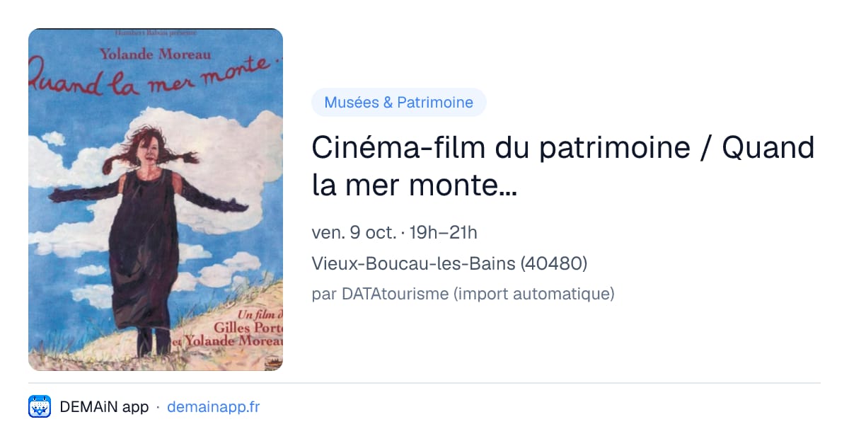 Cinéma-film du patrimoine / Quand la mer monte... — Vieux-Boucau-les-Bains
