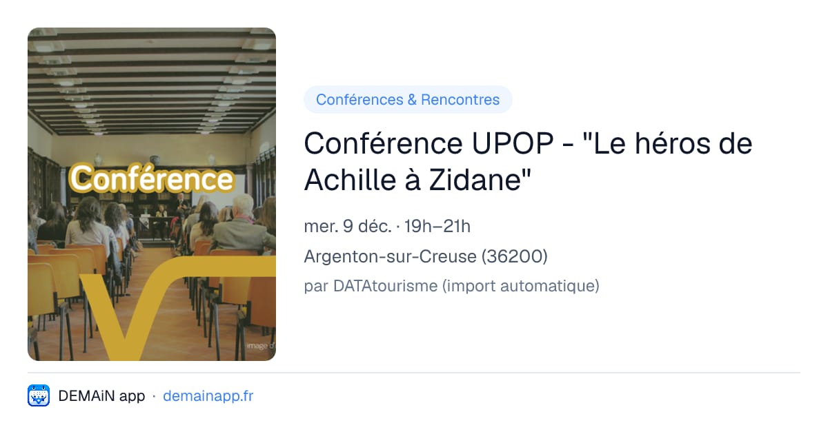Conférence UPOP - "Le héros de Achille à Zidane" — Argenton-sur-Creuse