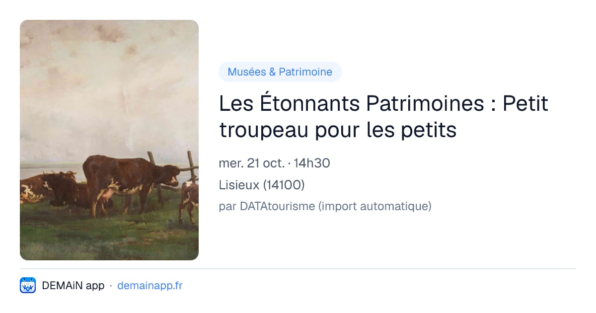 Les Étonnants Patrimoines : Petit troupeau pour les petits — Lisieux