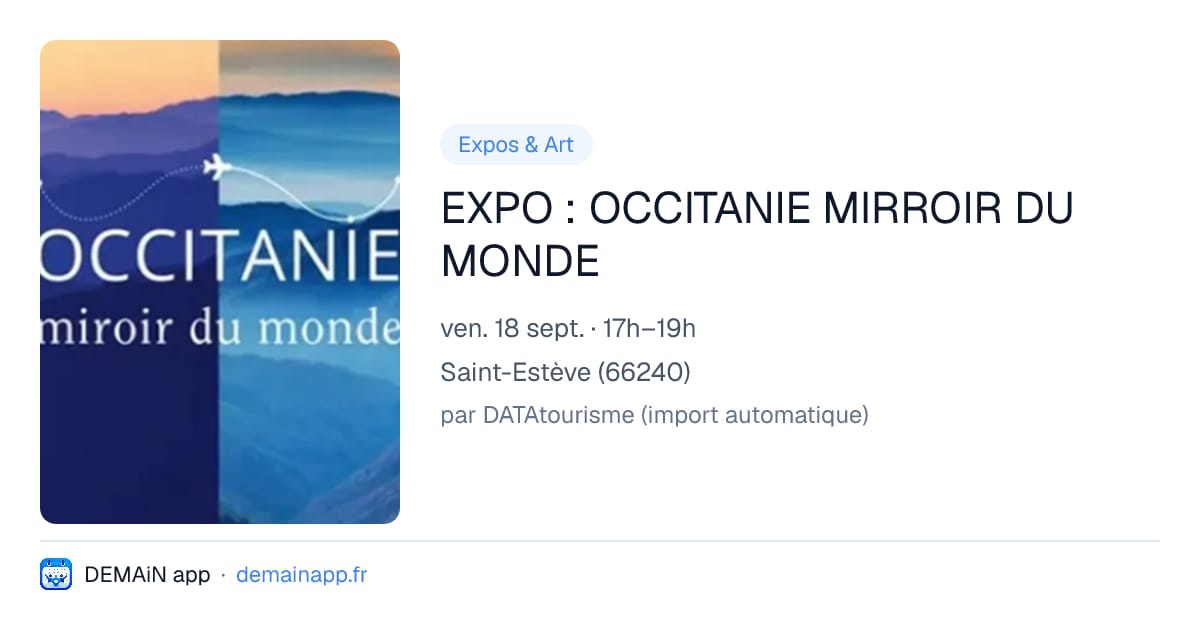 EXPO : OCCITANIE MIRROIR DU MONDE — Saint-Estève