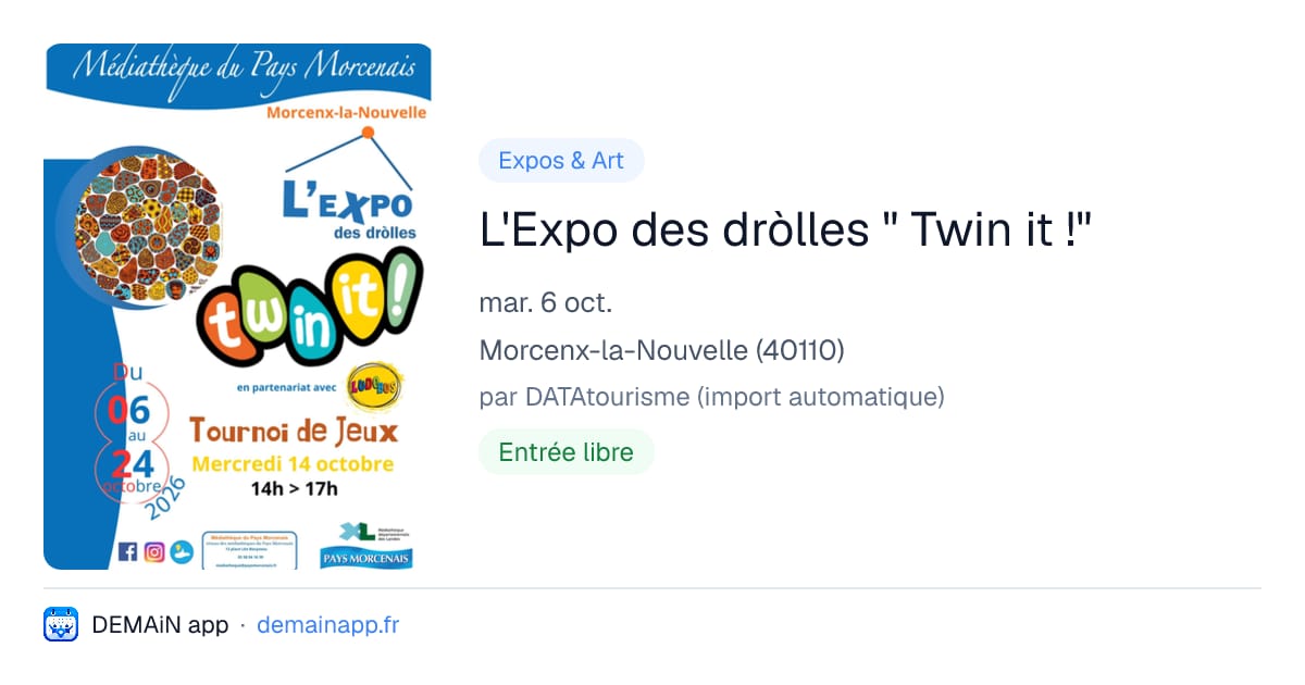 L'Expo des dròlles " Twin it !" — Morcenx-la-Nouvelle