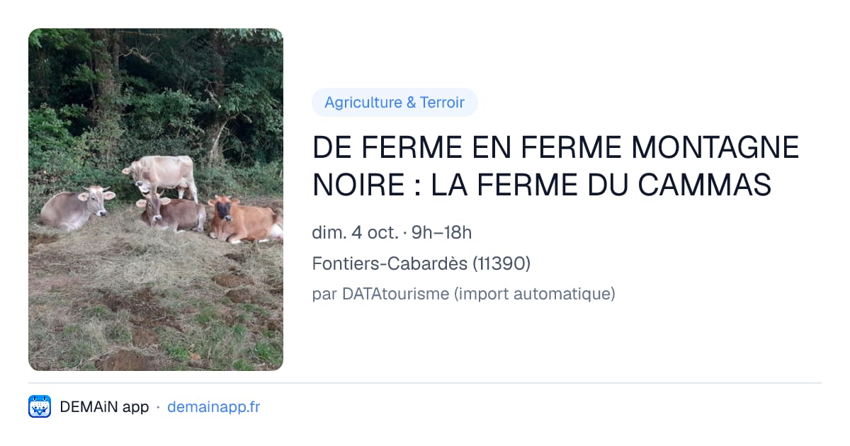 DE FERME EN FERME MONTAGNE NOIRE : LA FERME DU CAMMAS — Fontiers-Cabardès