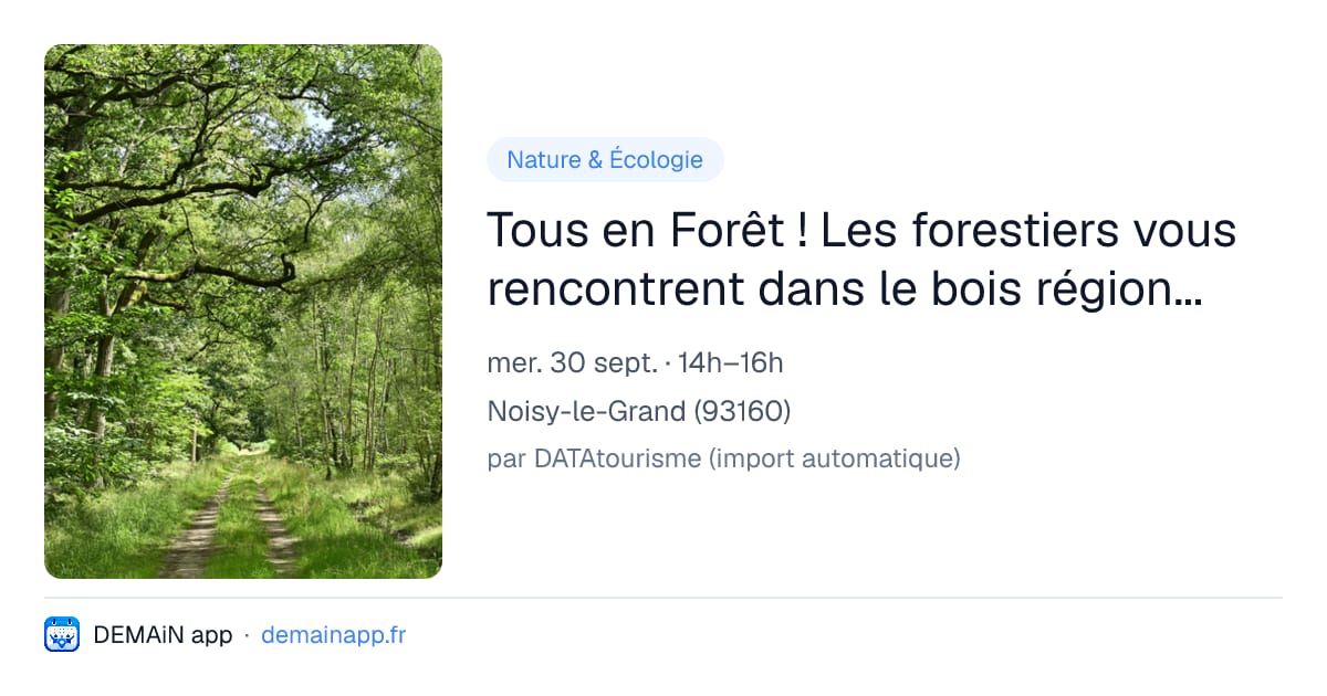 Tous en Forêt ! Les forestiers vous rencontrent dans le bois régional Saint-Martin (Forêt régionale du Maubué) — Noisy-le-Grand