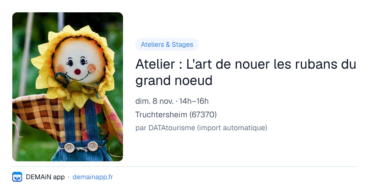 Atelier : L'art de nouer les rubans du grand noeud — Truchtersheim