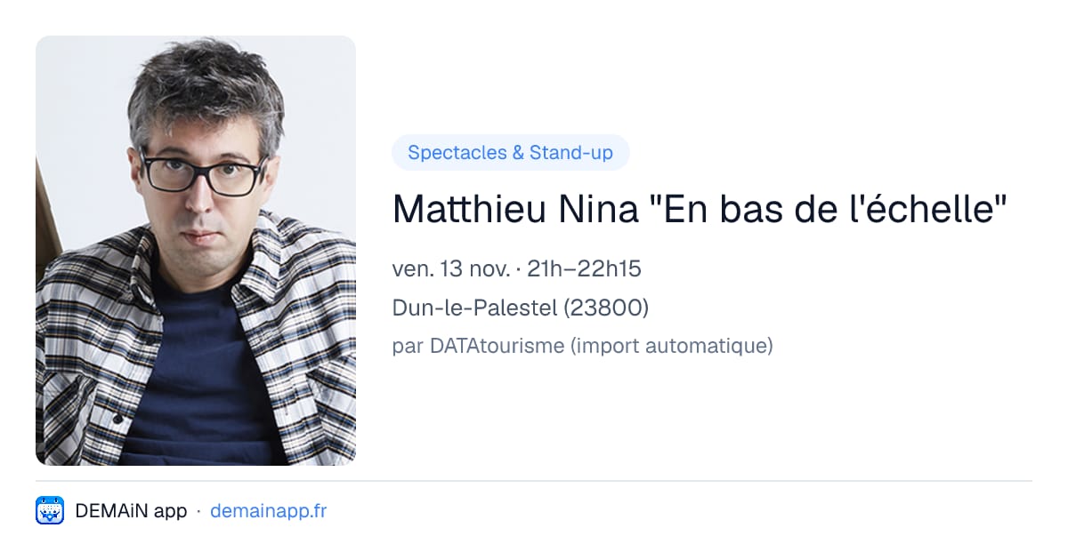 Matthieu Nina "En bas de l'échelle" — Dun-le-Palestel