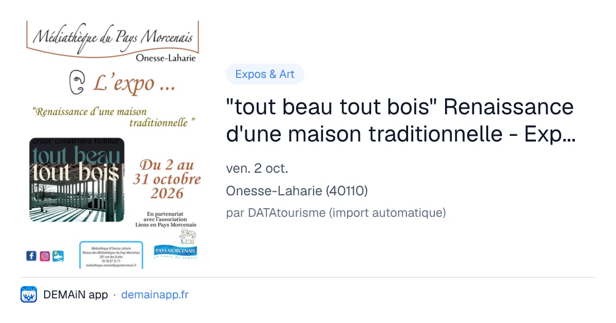 "tout beau tout bois" Renaissance d'une maison traditionnelle - Exposition — Onesse-Laharie