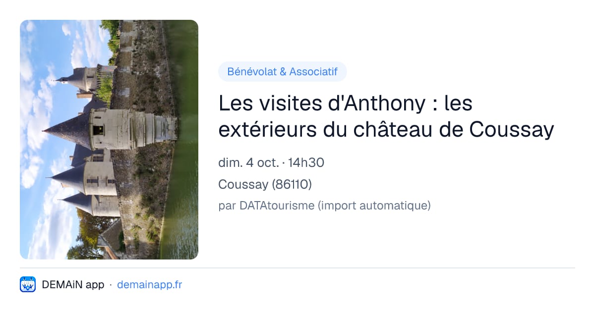 Les visites d'Anthony : les extérieurs du château de Coussay — Coussay