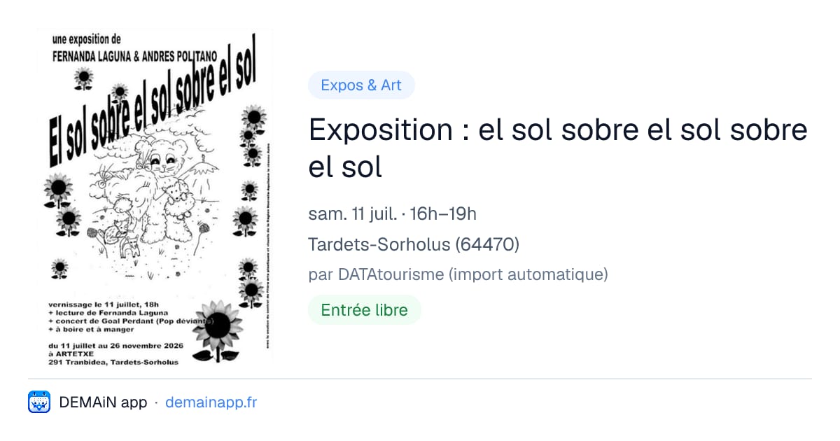 Exposition : el sol sobre el sol sobre el sol — Tardets-Sorholus