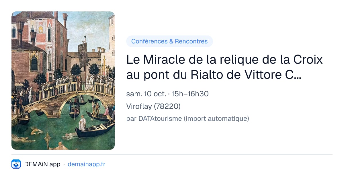 Le Miracle de la relique de la Croix au pont du Rialto de Vittore Carpaccio : l'Histoire traversée par les ponts et les eaux — Viroflay
