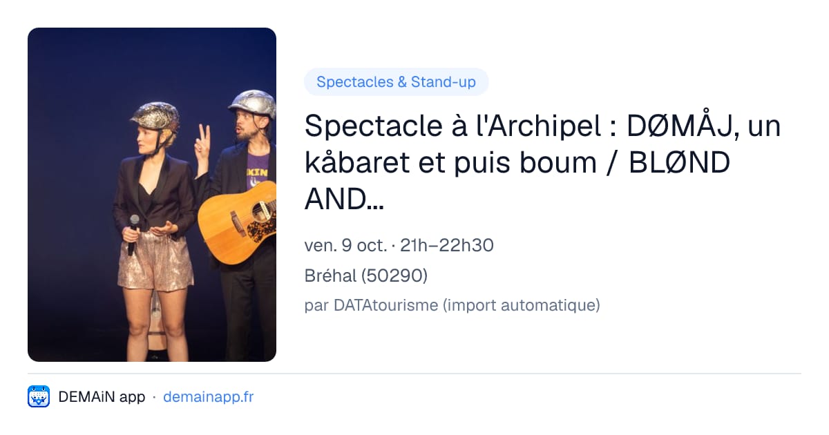 Spectacle à l'Archipel : DØMÅJ, un kåbaret et puis boum / BLØND AND BLÖND AND BLÓND — Bréhal