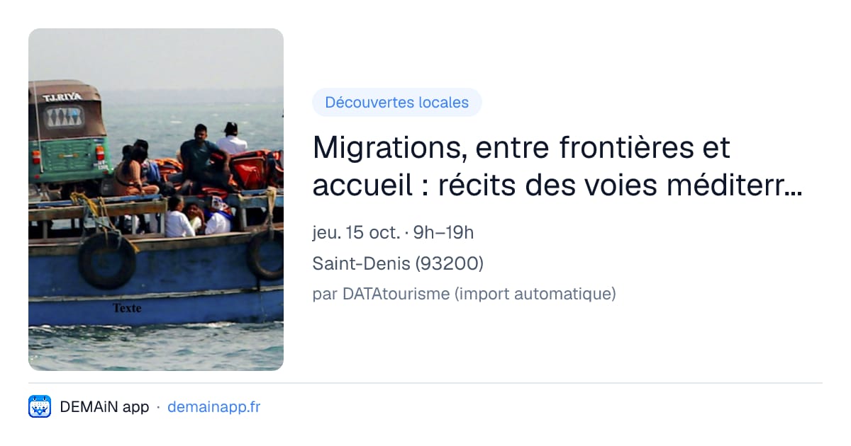Migrations, entre frontières et accueil : récits des voies méditerranéennes et d’ailleurs — Saint-Denis