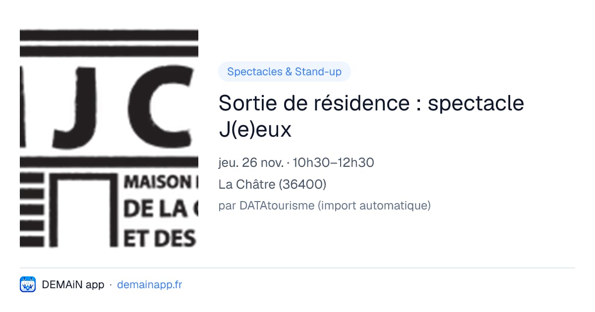 Sortie de résidence : spectacle J(e)eux — La Châtre