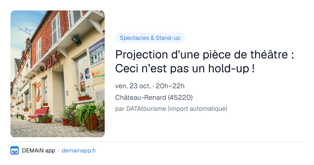 Projection d'une pièce de théâtre : Ceci n’est pas un hold-up ! — Château-Renard