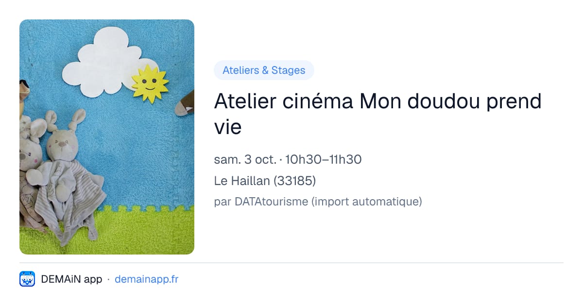 Atelier cinéma Mon doudou prend vie — Le Haillan