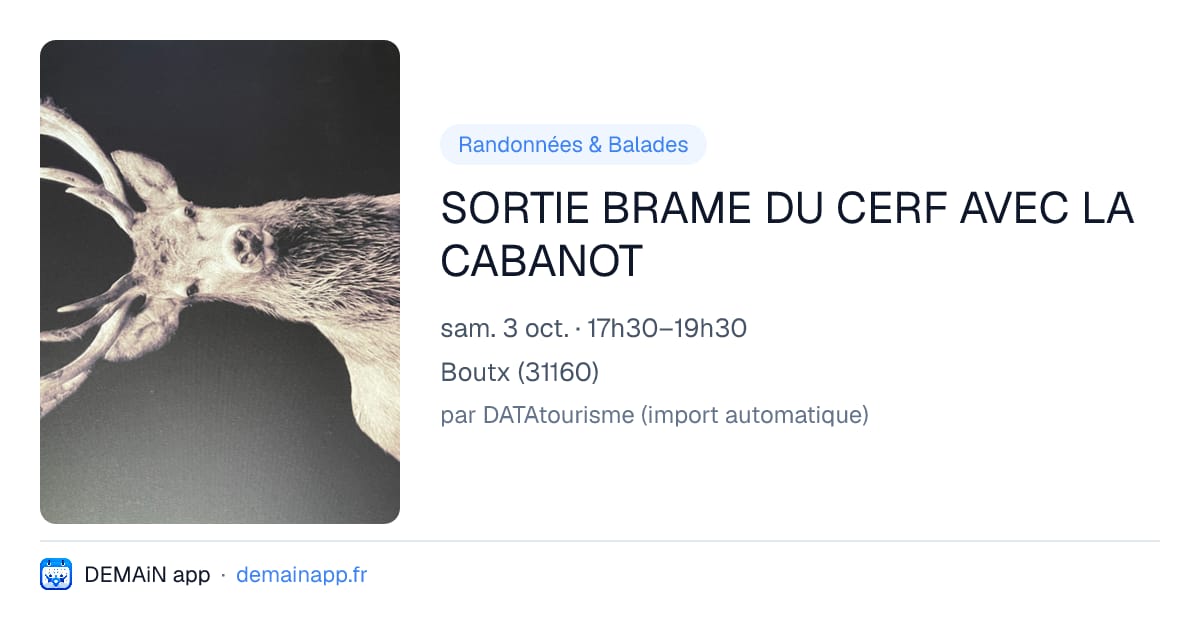 SORTIE BRAME DU CERF AVEC LA CABANOT — Boutx