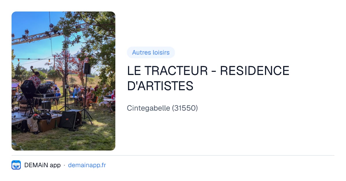 LE TRACTEUR - RESIDENCE D'ARTISTES — Cintegabelle