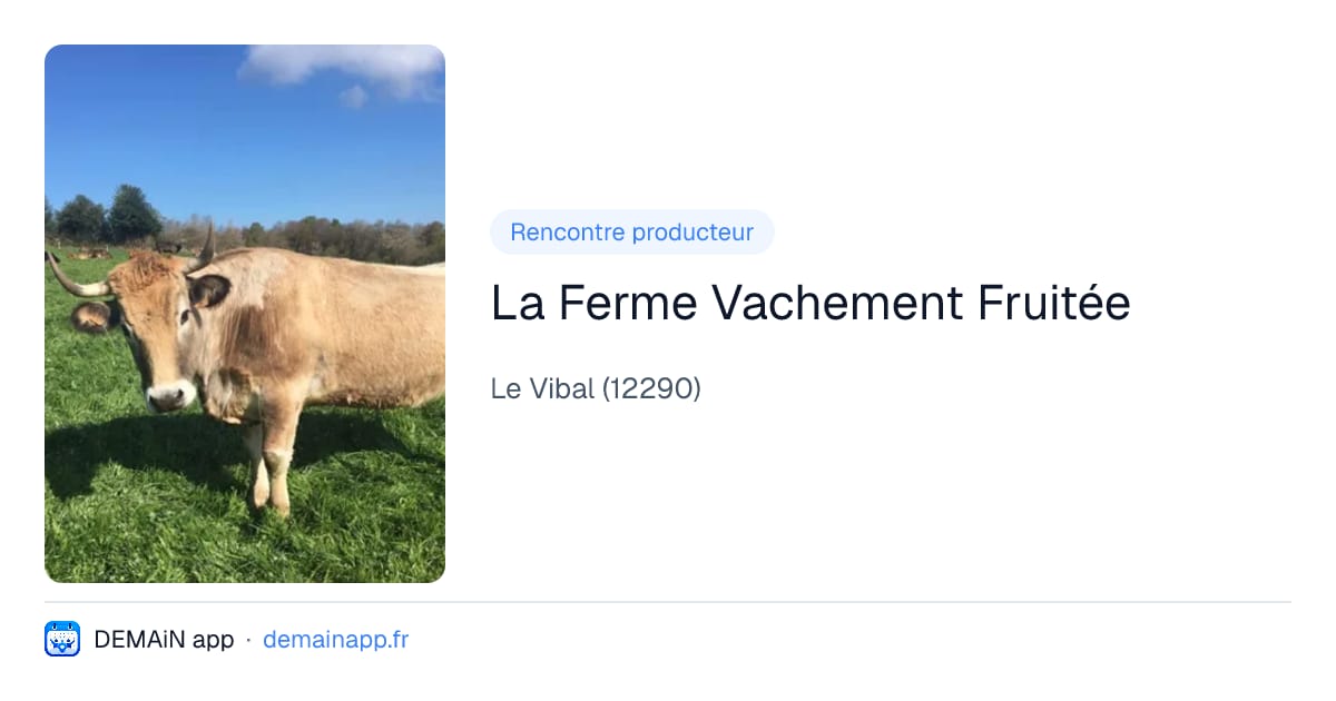La Ferme Vachement Fruitée — Le Vibal
