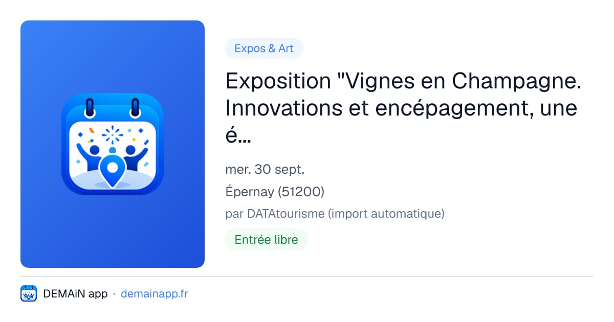 Exposition "Vignes en Champagne. Innovations et encépagement, une épopée collective" — Épernay