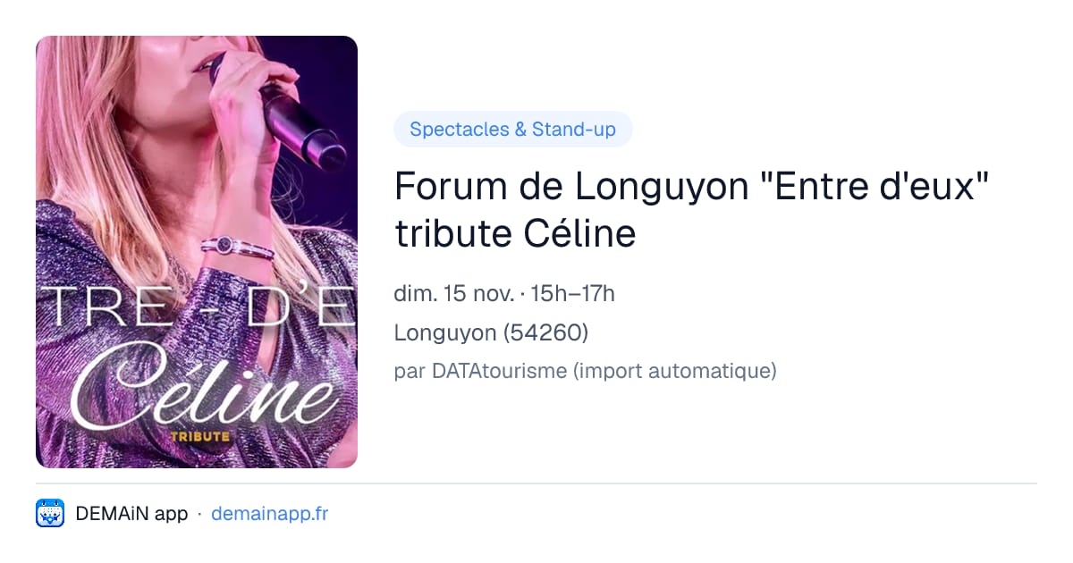 Forum de Longuyon "Entre d'eux" tribute Céline — Longuyon