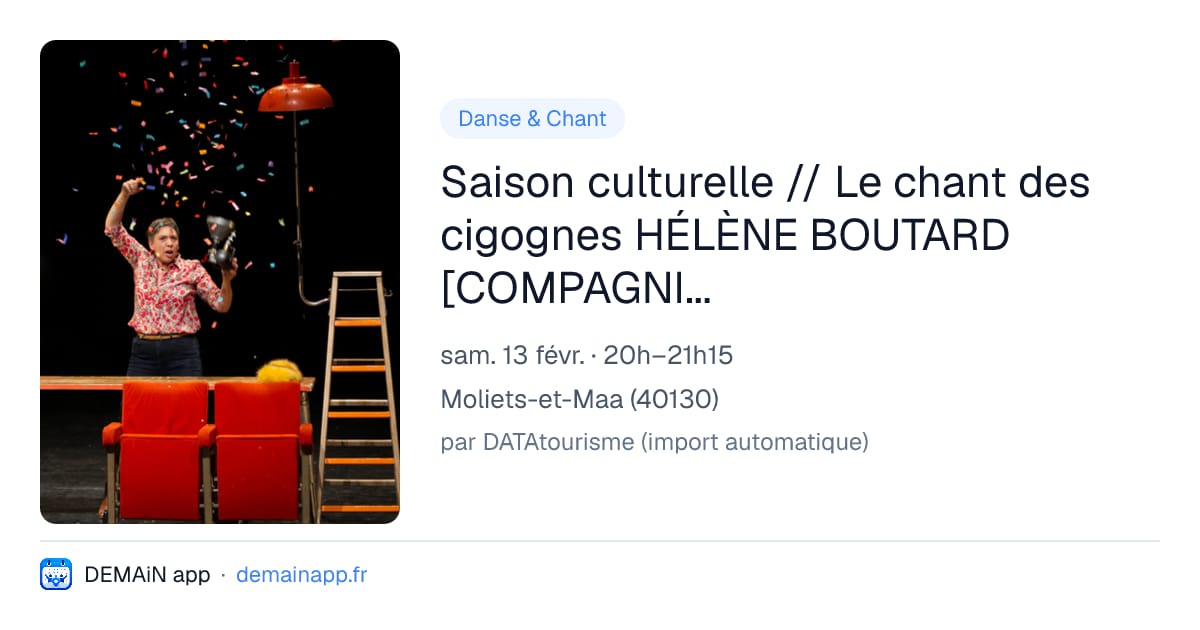 Saison culturelle // Le chant des cigognes HÉLÈNE BOUTARD [COMPAGNIE ART SESSION] — Moliets-et-Maa