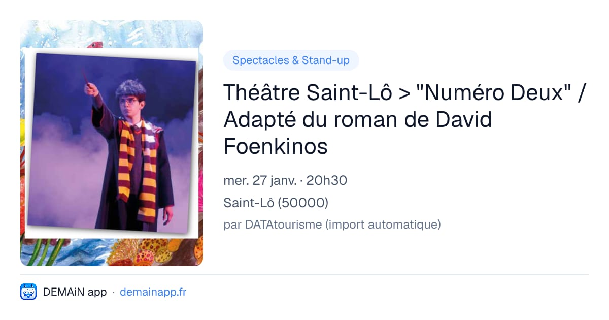 Théâtre Saint-Lô > "Numéro Deux" / Adapté du roman de David Foenkinos — Saint-Lô