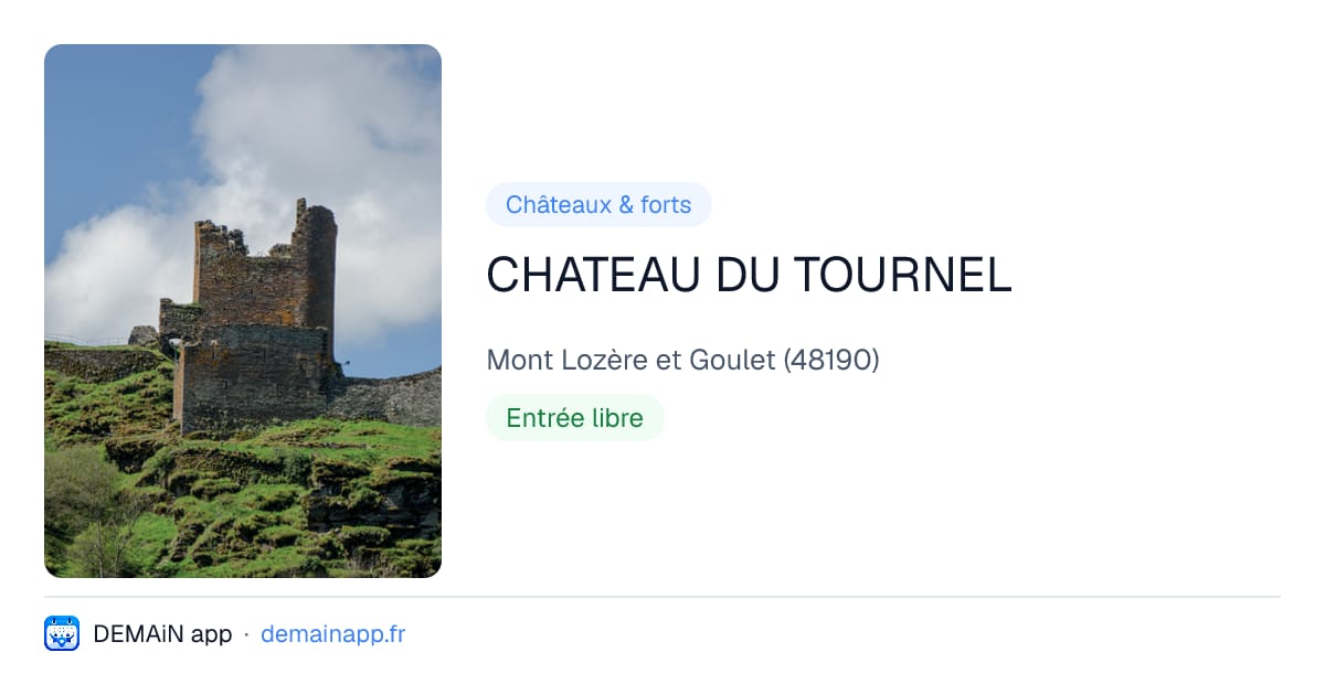 CHATEAU DU TOURNEL — Mont Lozère et Goulet
