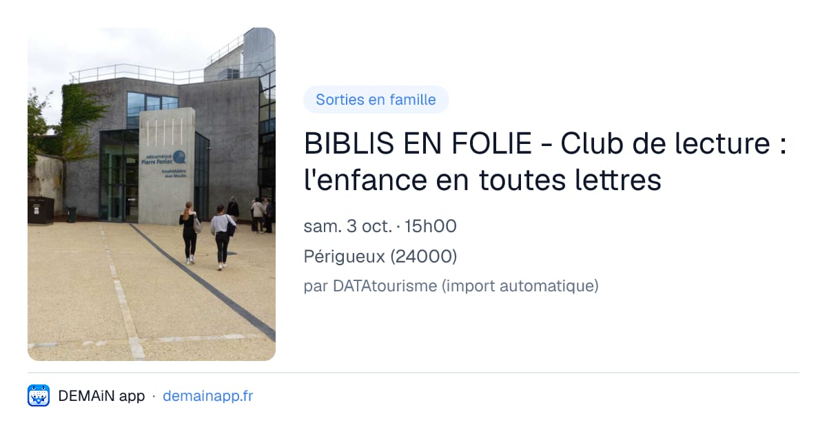 BIBLIS EN FOLIE - Club de lecture : l'enfance en toutes lettres — Périgueux