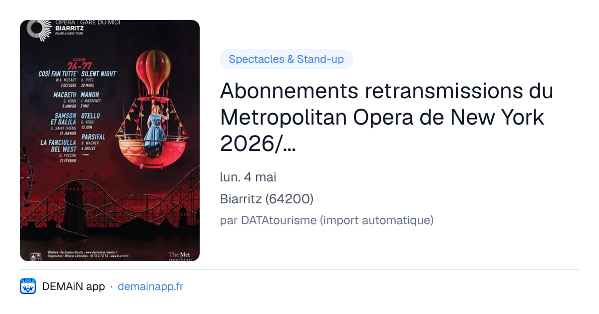 Abonnements retransmissions du Metropolitan Opera de New York 2026/2027 : Formule intégrale (8 opéras), 6 opéras et 4 opéras — Biarritz