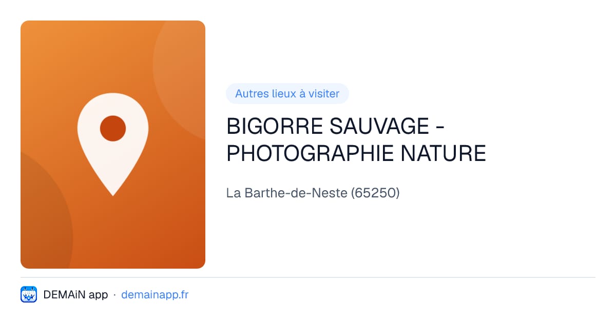 BIGORRE SAUVAGE - PHOTOGRAPHIE NATURE — La Barthe-de-Neste