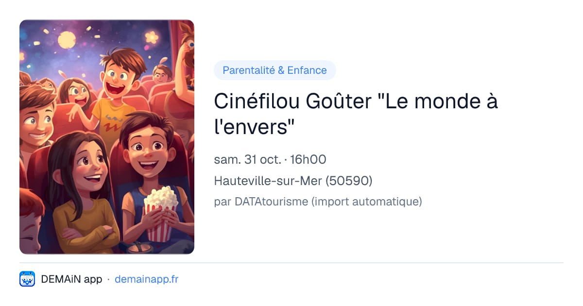 Cinéfilou Goûter "Le monde à l'envers" — Hauteville-sur-Mer
