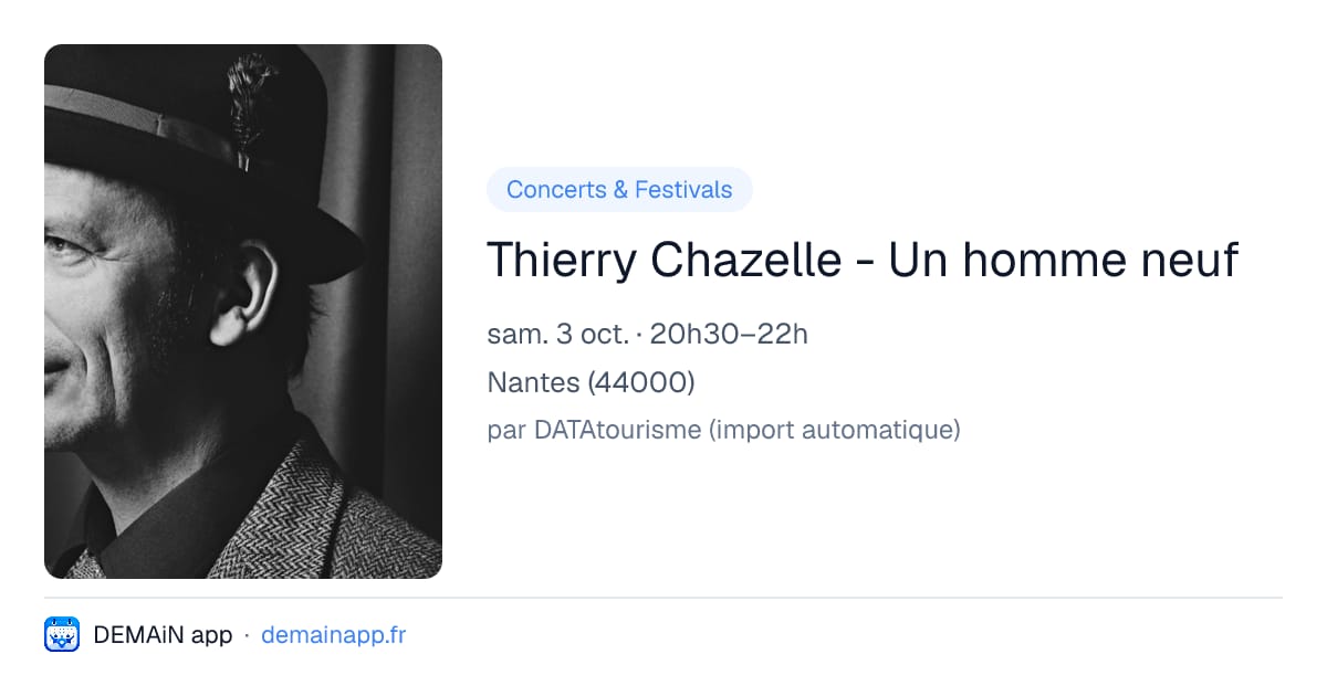 Thierry Chazelle - Un homme neuf — Nantes