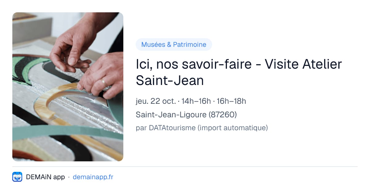 Ici, nos savoir-faire - Visite Atelier Saint-Jean — Saint-Jean-Ligoure