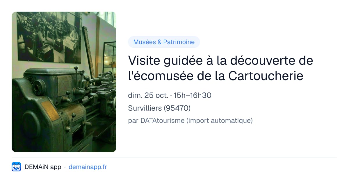 Visite guidée à la découverte de l'écomusée de la Cartoucherie — Survilliers
