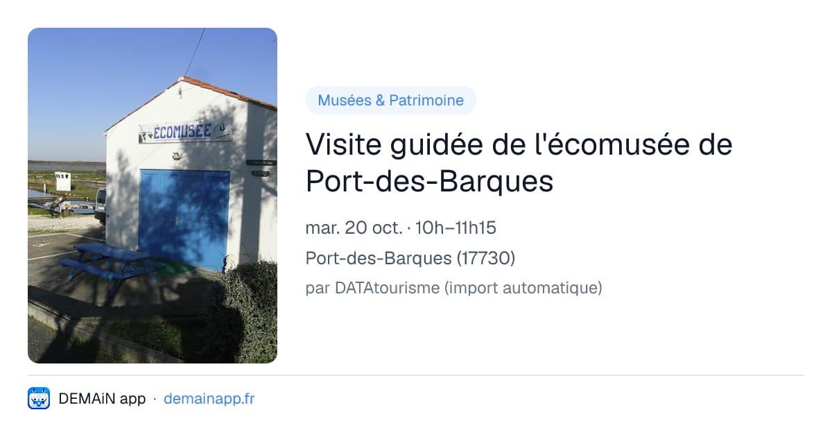 Visite guidée de l'écomusée de Port-des-Barques — Port-des-Barques
