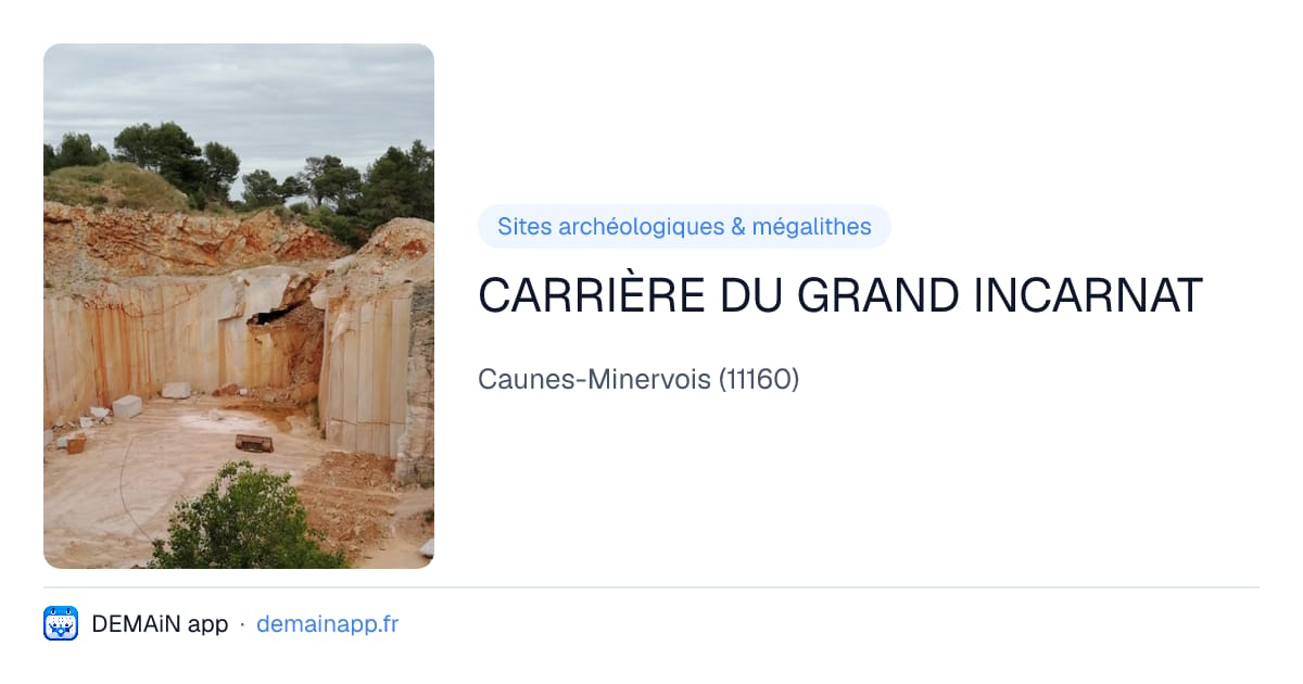 CARRIÈRE DU GRAND INCARNAT — Caunes-Minervois