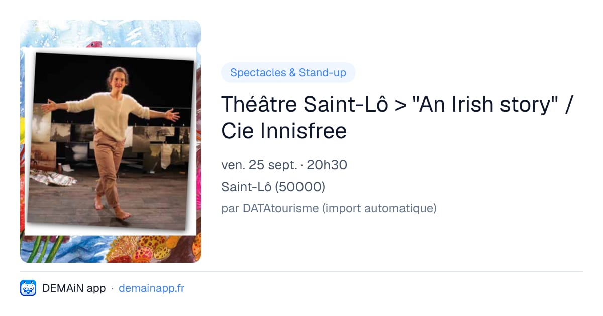Théâtre Saint-Lô > "An Irish story" / Cie Innisfree — Saint-Lô