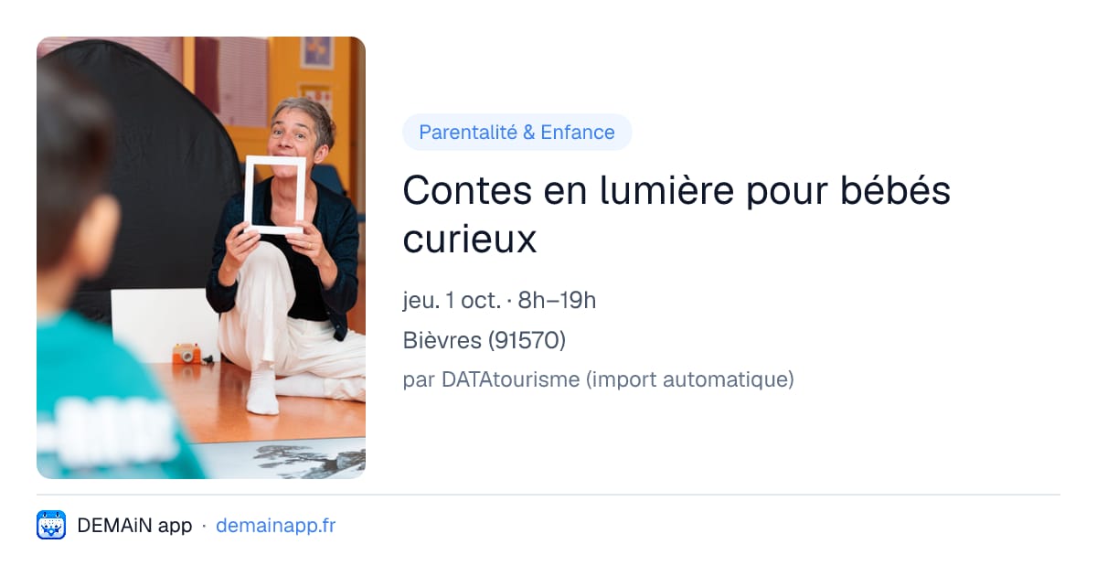 Contes en lumière pour bébés curieux — Bièvres