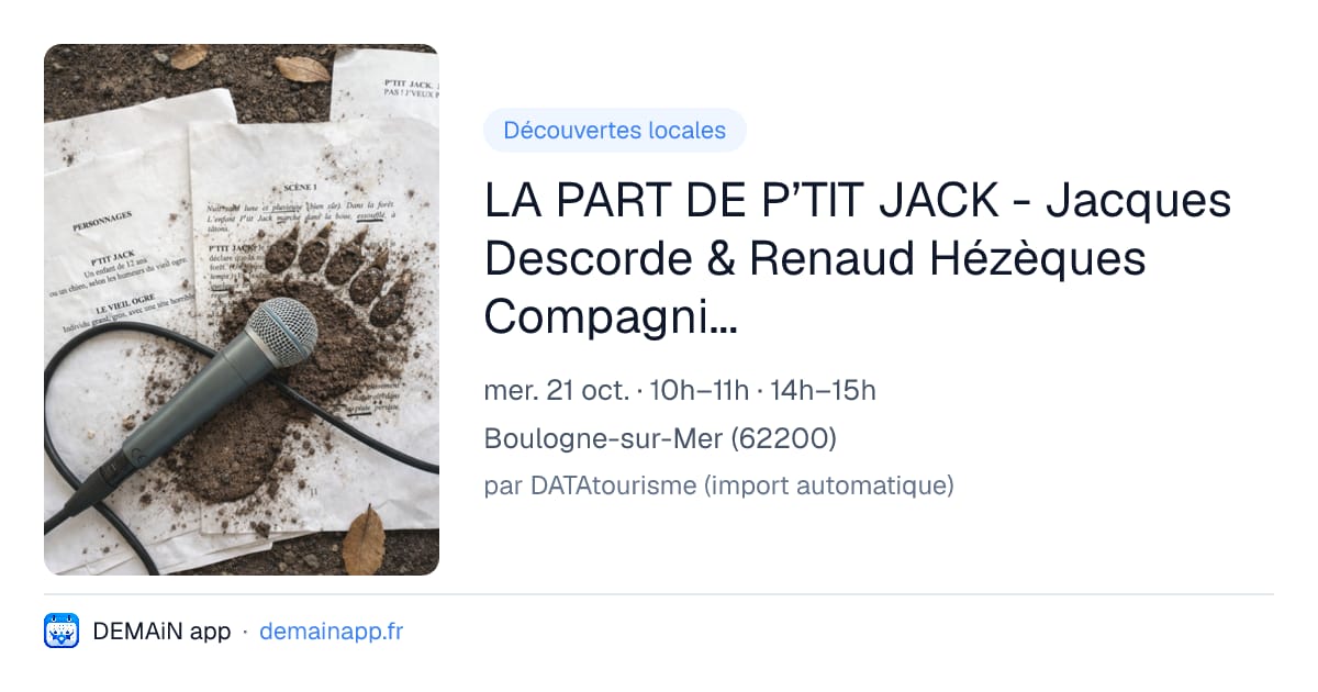 LA PART DE P’TIT JACK - Jacques Descorde & Renaud Hézèques Compagnie des Docks — Boulogne-sur-Mer