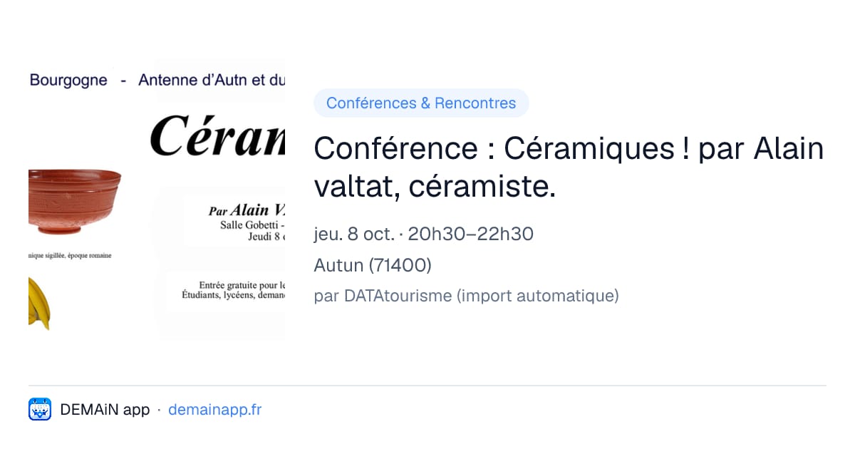Conférence : Céramiques ! par Alain valtat, céramiste. — Autun